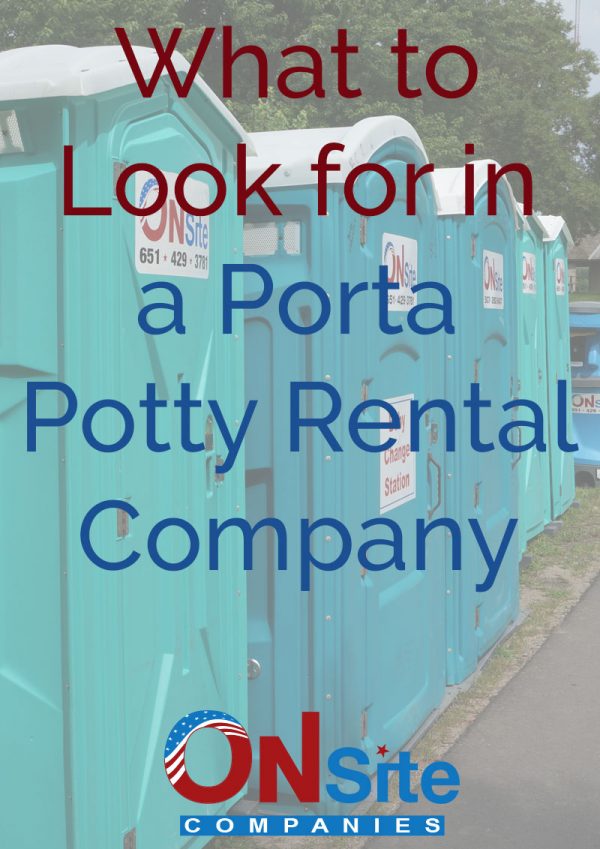 What to Look for in a Porta Potty Rental Company On Site Co